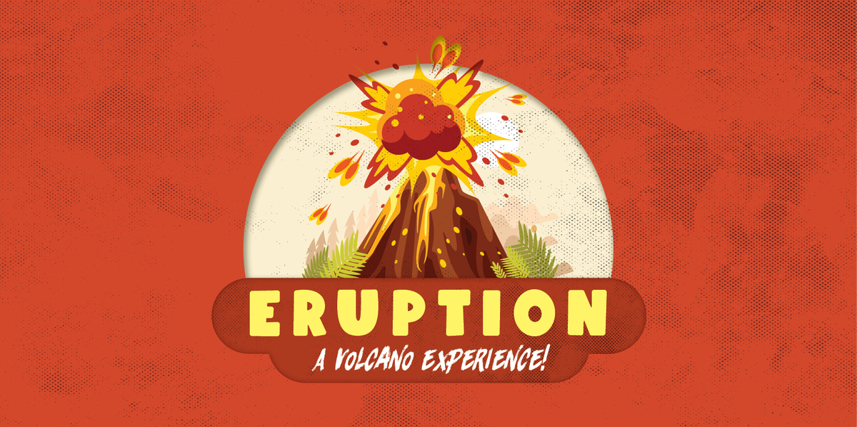 Eruption-A Volcano Experience 