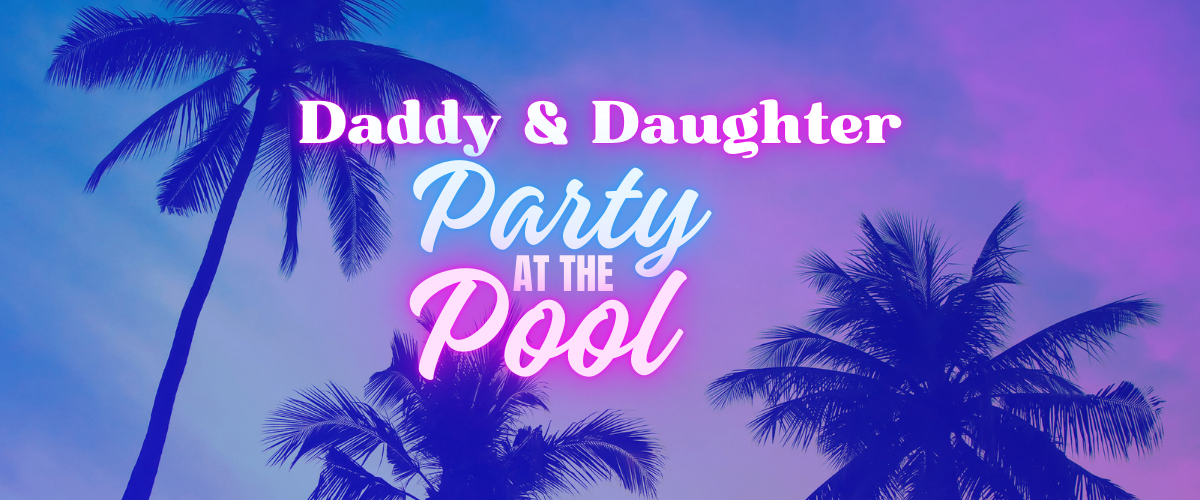 Daddy & Daughter Party at the Pool 
