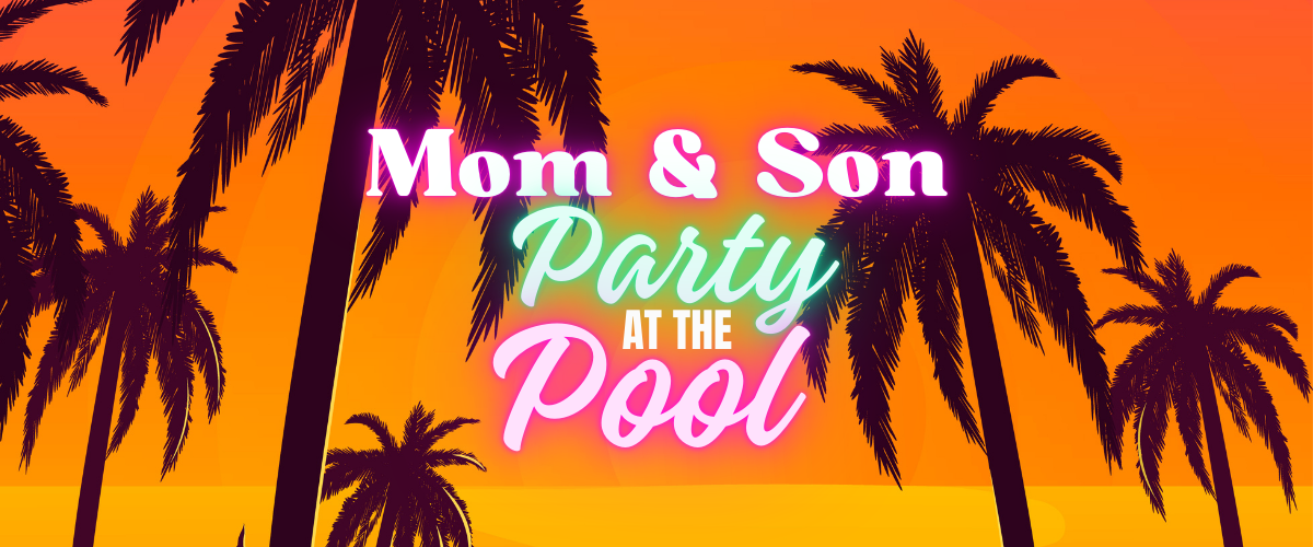 Mom & Son Party at the Pool 