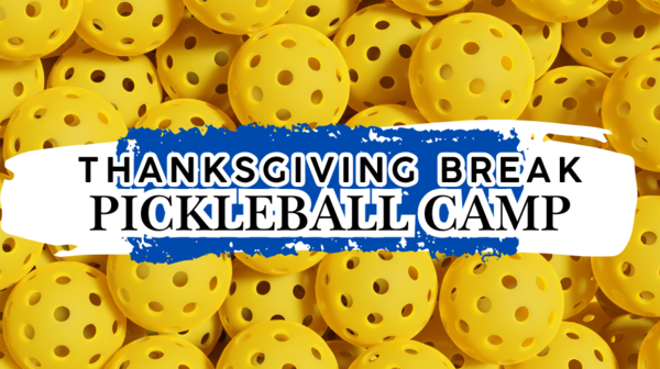 Thanksgiving Break Pickleball Camp