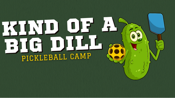 Kind of a Big Dill Camp 